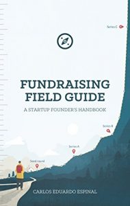 Download Fundraising Field Guide: A Startup Founder’s Handbook for Venture Capital pdf, epub, ebook