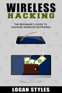 Download Wireless Hacking: The Beginner’s Guide to Hacking Wireless Networks pdf, epub, ebook