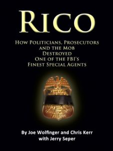 Download RICO- How Politicians, Prosecutors, and the Mob Destroyed One of the FBI’s finest Special Agents pdf, epub, ebook