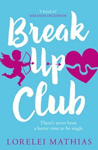 Download Break-Up Club: A smart, funny novel about love and friendship pdf, epub, ebook