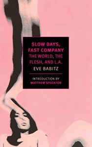 Download Slow Days, Fast Company: The World, The Flesh, and L.A. pdf, epub, ebook