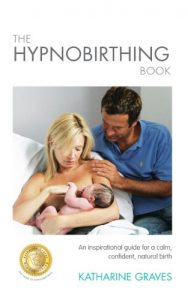 Download The Hypnobirthing Book: An Inspirational Guide for a Calm, Confident, Natural Birth pdf, epub, ebook