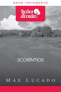 Download 2 Coríntios: Relembrando o que é importante (Coleção Lições de vida) (Portuguese Edition) pdf, epub, ebook