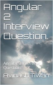 Download Angular 2 Interview Question.: Angular 2 Interview Question. (Angular 2 Interview Question (version 1)) pdf, epub, ebook