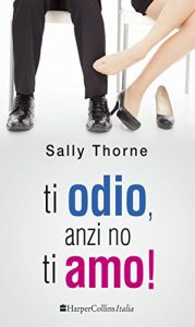 Download Ti odio, anzi no, ti amo! (Italian Edition) pdf, epub, ebook