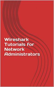 Download Wireshark Tutorials for Network Administrators pdf, epub, ebook