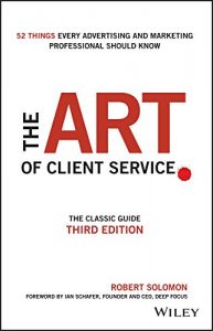 Download The Art of Client Service: The Classic Guide, Updated for Today’s Marketers and Advertisers pdf, epub, ebook