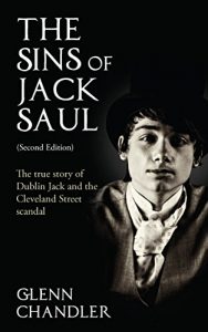 Download The Sins of Jack Saul (Second Edition): The True Story of Dublin Jack and The Cleveland Street Scandal pdf, epub, ebook