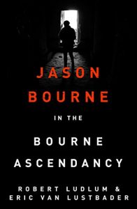 Download Robert Ludlum’s The Bourne Ascendancy: The Bourne Saga: Book Eleven (Jason Bourne 12) pdf, epub, ebook