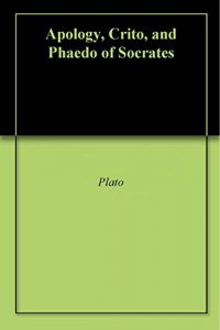 Download Apology, Crito, and Phaedo of Socrates pdf, epub, ebook