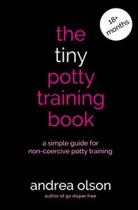 Download The Tiny Potty Training Book: A simple guide for non-coercive potty training MULTIMEDIA VERSION pdf, epub, ebook