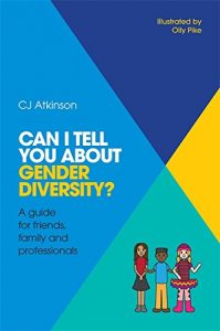 Download Can I tell you about Gender Diversity?: A guide for friends, family and professionals (Can I tell you about…?) pdf, epub, ebook