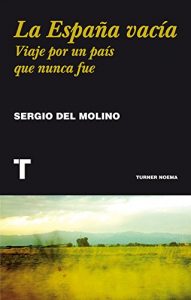 Download La España vacía: Viaje por un país que nunca fue (Noema) (Spanish Edition) pdf, epub, ebook