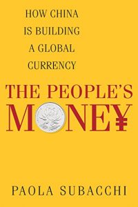 Download The People’s Money: How China is Building a Global Currency pdf, epub, ebook