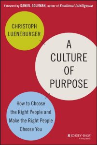 Download A Culture of Purpose: How to Choose the Right People and Make the Right People Choose You pdf, epub, ebook