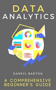 Download Data Analytics : A Comprehensive Beginner’s Guide – From A To Z Simple Steps pdf, epub, ebook