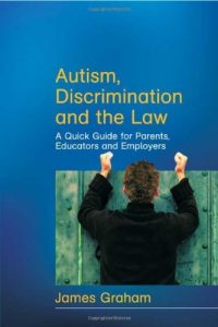 Download Autism, Discrimination and the Law: A Quick Guide for Parents, Educators and Employers pdf, epub, ebook
