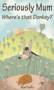 Download Seriously Mum, Where’s that Donkey? pdf, epub, ebook