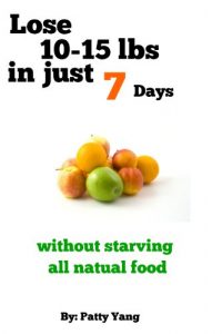 Download The 7-Day Diet Plan, Lose 10-15lbs. in a week (Diet Plan Series) pdf, epub, ebook