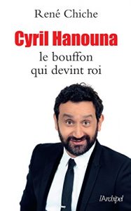 Download Cyril Hanouna, le bouffon qui devint roi (French Edition) pdf, epub, ebook