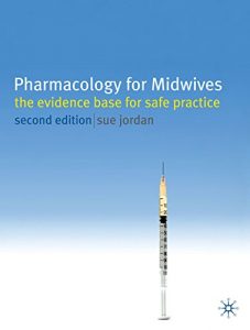 Download Pharmacology for Midwives: The Evidence Base for Safe Practice pdf, epub, ebook