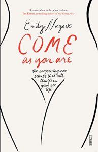 Download Come as You Are: the surprising new science that will transform your sex life pdf, epub, ebook