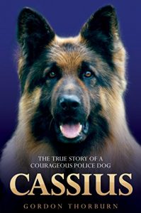 Download Cassius – The True Story of a Courageous Police Dog pdf, epub, ebook