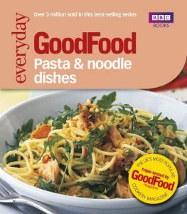 Download Good Food: Pasta and Noodle Dishes: Triple-tested Recipes (BBC Good Food) pdf, epub, ebook