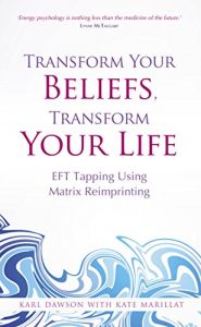 Download Transform Your Beliefs, Transform Your Life: EFT Tapping Using Matrix Reimprinting pdf, epub, ebook