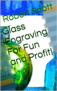 Download Glass Engraving For Fun and Profit! pdf, epub, ebook