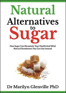 Download Natural Alternatives To Sugar: How Sugar Can Devastate Your Health and What Natural Sweeteners You Can Use Instead pdf, epub, ebook