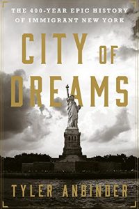 Download City of Dreams: The 400-Year Epic History of Immigrant New York pdf, epub, ebook