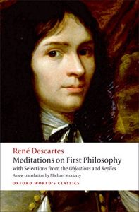 Download Meditations on First Philosophy: with Selections from the Objections and Replies (Oxford World’s Classics) pdf, epub, ebook