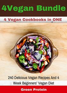 Download Vegan: 4Vegan Bundle: 4 Vegan Cookbooks in ONE: 240 Delicious Vegan Recipes And 4 Week Beginners’ Vegan Diet (Dairy Free,, Low Cholesterol, Vegan Diet, … Vegan Recipes, Healthy eating Book 1) pdf, epub, ebook
