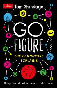 Download Go Figure: Things you didn’t know you didn’t know: The Economist Explains pdf, epub, ebook