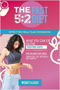 Download 5:2 Diet – The 5:2 Fast Diet Meal Plans Cookbook: (Under 100, 200 and 300 Calories Meals and Snacks) pdf, epub, ebook