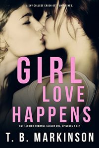 Download Girl Love Happens: G&T Lesbian Romance Season One, Episodes 1 & 2 pdf, epub, ebook