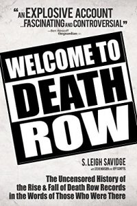 Download Welcome to Death Row: The Uncensored History of the Rise & Fall of Death Row Records in the Words of Those Who Were There. pdf, epub, ebook