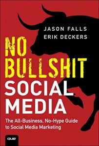 Download No Bullshit Social Media: The All-Business, No-Hype Guide to Social Media Marketing pdf, epub, ebook