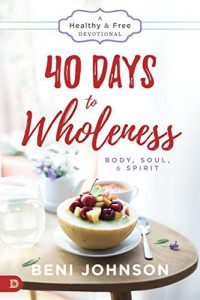 Download 40 Days to Wholeness: Body, Soul, and Spirit: A Healthy and Free Devotional pdf, epub, ebook