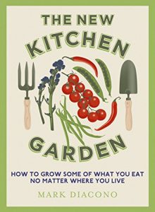 Download The New Kitchen Garden: How to Grow Some of What You Eat No Matter Where You Live pdf, epub, ebook