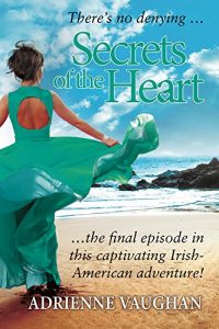 Download Secrets of the Heart: The final episode in this captivating Irish-American adventure! (The Heartfelt Series Book 3) pdf, epub, ebook