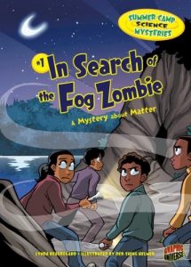 Download #1 In Search of the Fog Zombie: A Mystery about Matter (Summer Camp Science Mysteries) pdf, epub, ebook