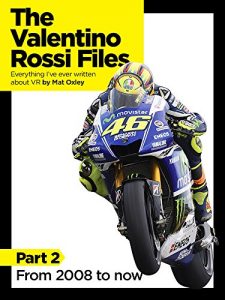 Download The Valentino Rossi Files: Everything I’ve ever written about VR: From 2008 to now pdf, epub, ebook