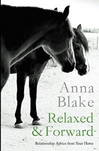 Download Relaxed & Forward: Relationship Advice from Your Horse pdf, epub, ebook