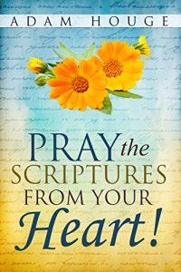 Download Pray the Scriptures from Your Heart! pdf, epub, ebook