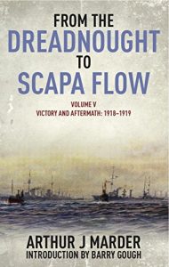 Download From the Dreadnought to Scapa Flow: Volume V Victory and Aftermath January 1918-June 1919: 5 (From the Dreadnought to the Scapa Flow) pdf, epub, ebook