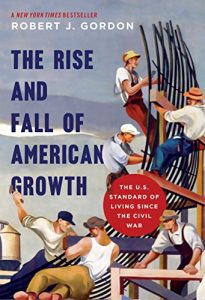 Download The Rise and Fall of American Growth: The U.S. Standard of Living since the Civil War (The Princeton Economic History of the Western World) pdf, epub, ebook