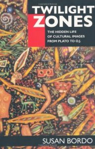 Download Twilight Zones: The Hidden Life of Cultural Images from Plato to O.J. pdf, epub, ebook