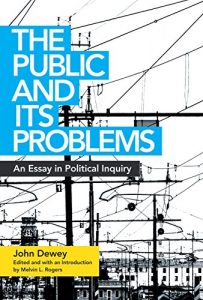 Download The Public and Its Problems: An Essay in Political Inquiry pdf, epub, ebook